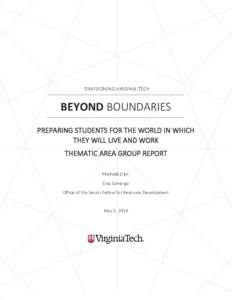 ENVISIONING VIRGINIA TECH  BEYOND BOUNDARIES PREPARING STUDENTS FOR THE WORLD IN WHICH THEY WILL LIVE AND WORK THEMATIC AREA GROUP REPORT