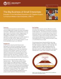 The Big Business of Small Enterprises: Evaluation of the World Bank Experience with Targeted Support to Small and Medium-Size Enterprises, 2006–12 Click image to access report  Summary