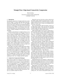 Triangle Fixer: Edge-based Connectivity Compression Martin Isenburg University of North Carolina at Chapel Hill [removed]  1 Introduction