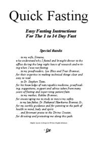 Quick Fasting Easy Fasting Instructions For The 1 to 14 Day Fast Special thanks[removed]to my wife, Simone, who understood why I fasted and brought dinner to the