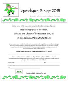 Leprechaun Parade 2015 Sponsored by the Houston County Area Chamber of Commerce Enter your little Lads and Lasses in the Leprechaun Parade! Prizes will be awarded to the winners.