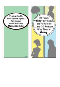 It’s your health. Trust it to the experts. Talk to your doctor about the flu vaccine today.