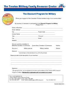 The Trenton Military Family Resource Centre The Discount Program for Military Show your support of the Canadian Forces families living in our communities! My business is interested in participating in the Discount Progra