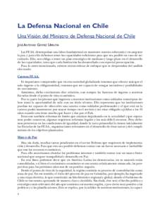 La Defensa Nacional en Chile Una Visión del Ministro de Defensa Nacional de Chile José Antonio Gómez Urrutia Las FF.AA. desempeñan una labor fundamental en mantener nuestra soberanía y en asegurar la paz, y para ell