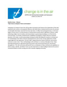 Heather James – Kitware “Open Source Computer Vision and Analytics” Integration of Computer Vision into UAS provides automation and improves the exploitation of the data acquired by the systems, increasing the effi