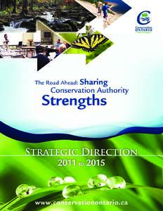 Strategic Direction 2011 to 2015 Founded in 1981 as the Association of Conservation Authorities of Ontario, Conservation Ontario has evolved into a strong and active network comprising 36 Conservation Authorities. While