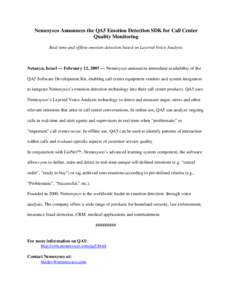 Nemesysco Announces the QA5 Emotion Detection SDK for Call Center Quality Monitoring Real-time and offline emotion detection based on Layered Voice Analysis Netanya, Israel — February 12, 2007 — Nemesysco announces i