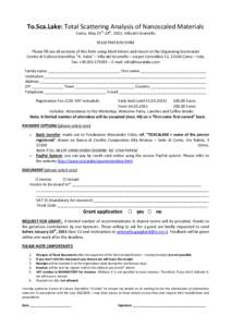 To.Sca.Lake: Total Scattering Analysis of Nanoscaled Materials Como, May 25th-28th, 2015, Villa del Grumello REGISTRATION FORM Please fill out all sections of this form using block letters and return to the Organizing Se