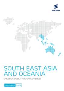 SOUTH EAST ASIA AND OCEANIA ERICSSON MOBILITY REPORT APPENDIX NOVEMBER 2014  Market overview