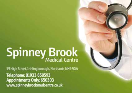 SpinneyMedical Brook Centre 59 High Street, Irthlingborough, Northants NN9 5GA  Telephone: [removed]