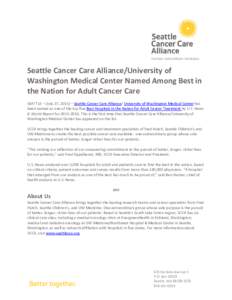 Seattle Cancer Care Alliance/University of Washington Medical Center Named Among Best in the Nation for Adult Cancer Care SEATTLE – (July 27, 2015) – Seattle Cancer Care Alliance/ University of Washington Medical Cen