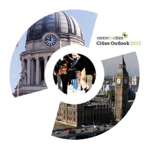 Cities Outlook 2015  Cities make up just 9% of the UK’s landmass … 9%