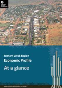 Tennant Creek Region  Economic Profile At a glance www.regionaldevelopment.nt.gov.au