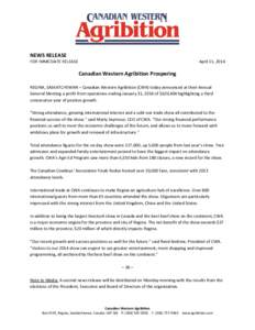 NEWS RELEASE FOR IMMEDIATE RELEASE April 11, 2014  Canadian Western Agribition Prospering