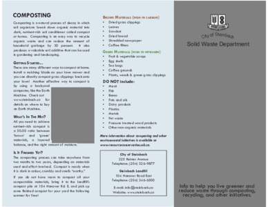 COMPOSTING Composting is a natural process of decay in which soil organisms break down organic material into dark, nutrient-rich soil conditioner called compost or humus. Composting is an easy way to recycle organic wast