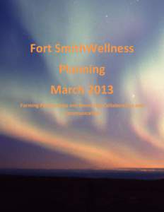 Fort Smith Wellness PlanFort SmithWellness Planning March 2013 Forming Partnerships and Promoting Collaboration and