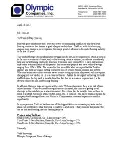 April 16, 2012 RE: TrakLoc To Whom It May Concern, It is with great excitement that I write this letter recommending TrakLoc to any metal stud framing contractor that desires to grab a larger market share. TrakLoc, with 