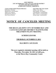 JOINT MEETING  CITY OF MORRO BAY AND CAYUCOS SANITARY DISTRICT  WASTEWATER TREATMENT PLANT  (UNDER JOINT POWERS AGREEMENT)  Cayucos Sanitary District Board of Directors:  Robert Enns, President 