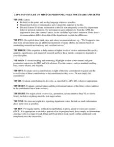 CAP’S TOP TEN LIST OF TIPS FOR PERSONNEL FILES FOR CHAIRS AND DEANS TIP ONE: Letters ● Be brief, to the point, and use lay language wherever possible. ● Department Letters: Contextualize and evaluate the material i