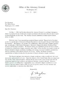 Report for the President on the Use and Results of alternative Dispute Resolution in the Executive Branch of the Federal Government (April 2007)