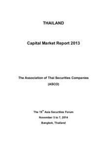 THAILAND Capital Market Report 2013 The Association of Thai Securities Companies (ASCO)