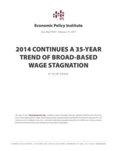 Economic Policy Institute Issue Brief #393 | February 19, [removed]CONTINUES A 35-YEAR TREND OF BROAD-BASED WAGE STAGNATION