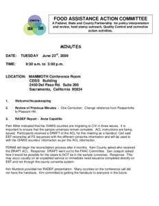 FOOD ASSISTANCE ACTION COMMITTEE A Federal, State and County Partnership for policy interpretation and review, food stamp outreach, Quality Control and corrective action activities.  MINUTES