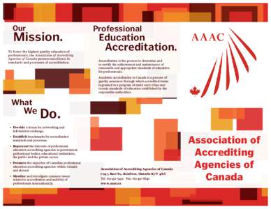 Our  Mission. To foster the highest quality education of professionals, the Association of Accrediting