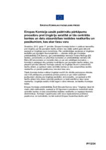 EIROPAS KOMISIJAS PAZIŅOJUMS PRESEI  Eiropas Komisija uzsāk paātrinātu pārkāpumu procedūru pret Ungāriju saistībā ar tās centrālās bankas un datu aizsardzības iestādes neatkarību un pasākumiem, kas skar 