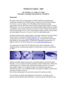 “POMPANO FARMS – 2004” M.F. McMaster, T.C. Kloth, J.F. Coburn Mariculture Technologies International, Inc. Oak Hill, FL Background: The authors of this article are the principals of a Florida Corporation named Mari