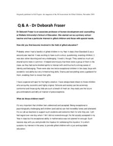 Originally published in Tall Poppies, the magazine of the NZ Association for Gifted Children, NovemberDr Deborah Fraser is an associate professor of human development and counselling at Waikato University’s Scho