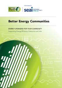 Better Energy Communities ENERGY UPGRADES FOR YOUR COMMUNITY Supporting Energy Efficiency, Enterprise and Jobs Could your community benefit from multiple building upgrades?