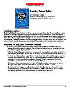 SCHOLASTIC BOOK CLUBS  Reading Group Guide: MY LIFE AS A BOOK by Janet Tashjian, cartoons by Jake Tashjian Reading Levels: GRL: S LEX: 880L DRA: 40 AR: 5.2