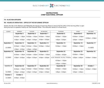 INSTRUCTIONS CHIEF ELECTORAL OFFICER TO: ELECTION OFFICERS RE: HOURS OF OPERATION – OFFICE OF THE RETURNING OFFICER Section[removed]b) of the Elections and Plebiscites Act requires all returning officers to ensure that t