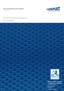 High Value Manufacturing Catapult 6 July 2015 Economic Impact Evaluation Key Findings