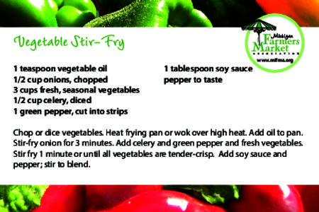 Vegetable Stir-Fry www.mifma.org 1 teaspoon vegetable oil 1/2 cup onions, chopped 3 cups fresh, seasonal vegetables