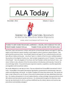 ALA Today December 2012 Volume 2 Issue 2  THANKS TO AMY DUNN TAYLOR AND LAWRENCE E. WILSON, WHO HANDLED THE CORPORATE NAME CHANGE FOR ALA.