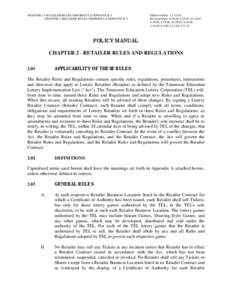 CHAPTER 2 – RETAILER RULES AND REGULATIONS POLICY CHAPTER 2 -RETAILER RULES AND REGULATIONS POLICY Effective Date: [removed]Revision Date: [removed], [removed], [removed], [removed], [removed], [removed]