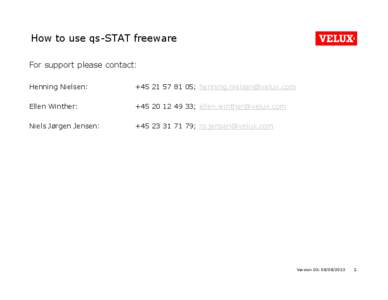 How to use qs-STAT freeware For support please contact: Henning Nielsen: +[removed]; [removed]