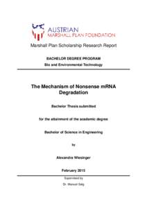 Marshall Plan Scholarship Research Report BACHELOR DEGREE PROGRAM Bio and Environmental Technology The Mechanism of Nonsense mRNA Degradation