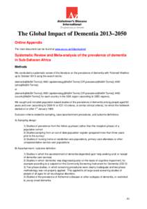 The Global Impact of Dementia 2013–2050 Online Appendix The main document can be found at www.alz.co.uk/G8policybrief Systematic Review and Meta-analysis of the prevalence of dementia in Sub-Saharan Africa