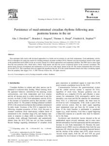 Physiology & Behavior[removed] – 354  Persistence of meal-entrained circadian rhythms following area postrema lesions in the rat Alec J. Davidsona,1, Brandon J. Aragonaa, Thomas A. Houptb, Friedrich K. Stephana,* 