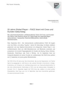 PRESSEMAPPE[removed]Jahre Global Player – FACC feiert mit Crew und Kunden Geburtstag Der oberösterreichische Luftfahrtzulieferer feiert mit Crew und Kunden