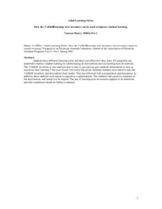 Adult Learning Styles: How the VARK©learning style inventory can be used to improve student learning. Vanessa Marcy, MMSc,PA-C Marcy. V.(2001), “Adult Learning Styles: How the VARK©learning style inventory can be use