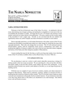 NAHUA NEWSLETTER NEWS Welcome to the first all-electronic issue of the Nahua Newsletter. As explained in the last issue, skyrocketing costs of paper, printing, and mailing have compelled us to innovate in the way we dist