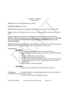 MONTHLY MEETING June 3, 2010 Meeting called to order by Bill Robinson at 7:00 PM. The Pledge of Allegiance was given. Roll Call: Harlan Reichle, Pam Radabaugh, Bill Robinson and Anna Grobe. Absent: Jim Webber. Minutes of
