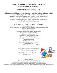 HOPE CHARTER ELEMENTARY SCHOOL “A LEADERSHIP ACADEMY” [removed]School Supply List *All students will be required to comply with the school uniform policy. Tops: White, Light Blue, or Navy Blue collared shirts