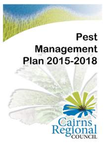 Cairns Regional Council Pest Management Plan TABLE OF CONTENTS EXECUTIVE SUMMARY 1.0  INTRODUCTION