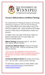 Courses in Biblical Hebrew and Biblical Theology The United Centre for Theological Studies at the University of Winnipeg is pleased to announce that the following courses will be offered by Dr. Arthur Walker-Jones in the