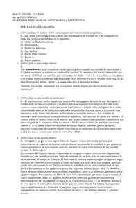 SOLUCIÓN DEL EXAMEN 4to de SECUNDARIA OLIMPIADA BOLIVIANA DE ASTRONOMÍA y ASTROFÍSICA PARTE CONCEPTUAL (40%) 1. (10%) Indique el nombre de los subconjuntos del espectro electromagnético. R.- Las ondas electromagnéti